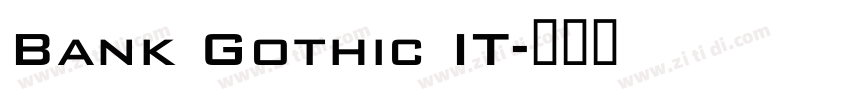 Bank Gothic IT字体转换